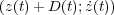 (z(t)+ D (t); ˙z(t))