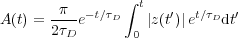                 ∫ t
A (t) = -π-e-t∕τD    |z(t′)|et∕τDdt′
       2τD       0
