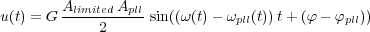        AlimitedApll
u(t) = G-----2-----sin((ω(t) - ωpll(t))t+ (φ- φpll))

