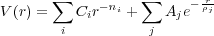       ∑           ∑     --r
V (r) =    Cir- ni +   Aje ρj
        i          j
