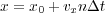 x = x0 + vxnΔt
