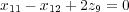 x11 - x12 + 2z9 = 0
     