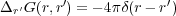         ′            ′
Δr ′G (r,r ) = - 4πδ(r- r )
