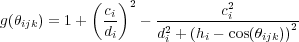            (   )2           2
g(θijk) = 1+   ci  - --------ci--------
             di    d2i +(hi - cos(θijk))2
