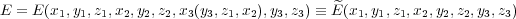 E = E (x1,y1,z1,x2,y2,z2,x3(y3,z1,x2),y3,z3) ≡ E^(x1,y1,z1,x2,y2,z2,y3,z3)
