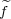 ^f