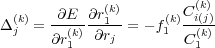  (k)  -∂E--∂r(1k)-     (k)C(ik(j))
Δj  = ∂r(k) ∂rj = - f1 C (k)
        1               1
