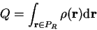 \begin{displaymath}
Q=\int_{\mathbf{r}\in P_{R}}\rho(\mathbf{r})\textrm{d}\mathbf{r}\end{displaymath}