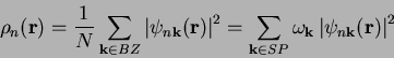 \begin{displaymath}
\rho_{n}(\mathbf{r})=\frac{1}{N}\sum_{\mathbf{k}\in BZ}\left...
...hbf{k}}\left\vert\psi_{n\mathbf{k}}(\mathbf{r})\right\vert^{2}
\end{displaymath}