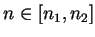 $n\in[n_{1},n_{2}]$