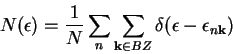 \begin{displaymath}
N(\epsilon)=\frac{1}{N}\sum_{n}\sum_{\mathbf{k}\in BZ}\delta(\epsilon-\epsilon_{n\mathbf{k}})
\end{displaymath}