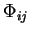 $\Phi_{ij}$
