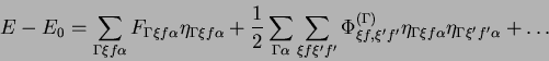 \begin{displaymath}
E-E_{0}=\sum_{\Gamma\xi f\alpha}F_{\Gamma\xi f\alpha}\eta_{\...
...ma\xi f\alpha}\eta_{\Gamma\xi^{\prime}f^{\prime}\alpha}+\ldots
\end{displaymath}