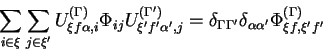 \begin{displaymath}
\sum_{i\in\xi}\sum_{j\in\xi^{\prime}}U_{\xi f\alpha,i}^{(\Ga...
...\alpha^{\prime}}\Phi_{\xi f,\xi^{\prime}f^{\prime}}^{(\Gamma)}
\end{displaymath}